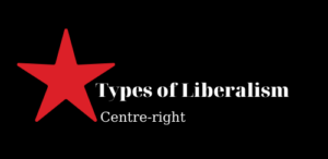 TYPES OF LIBERALISM